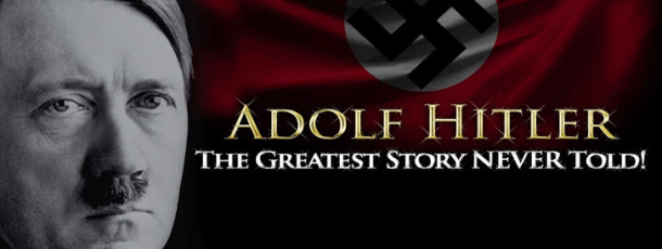 Adolf Hitler – The Greatest Story Never Told Der Dokumentar Film fuer Deutschland